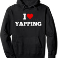 I Heart Yapping, I Love Yapping Funny Hoodie | Unisex Hooded Sweatshirt T-Shirts | RetroVerseTees.com