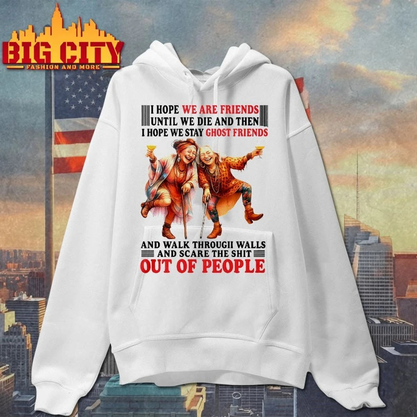 I Hope We Are Friends Until We Die And Then I Hope We Stay Ghost Friends shirt