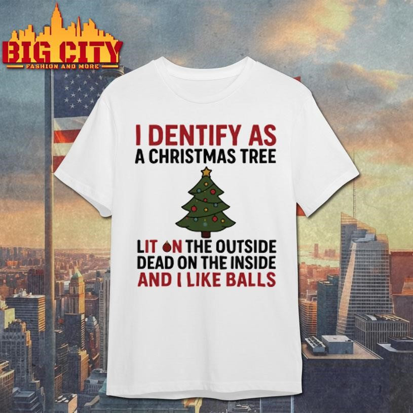 I Identify As A Christmas Tree Lit On The Outside Shirt