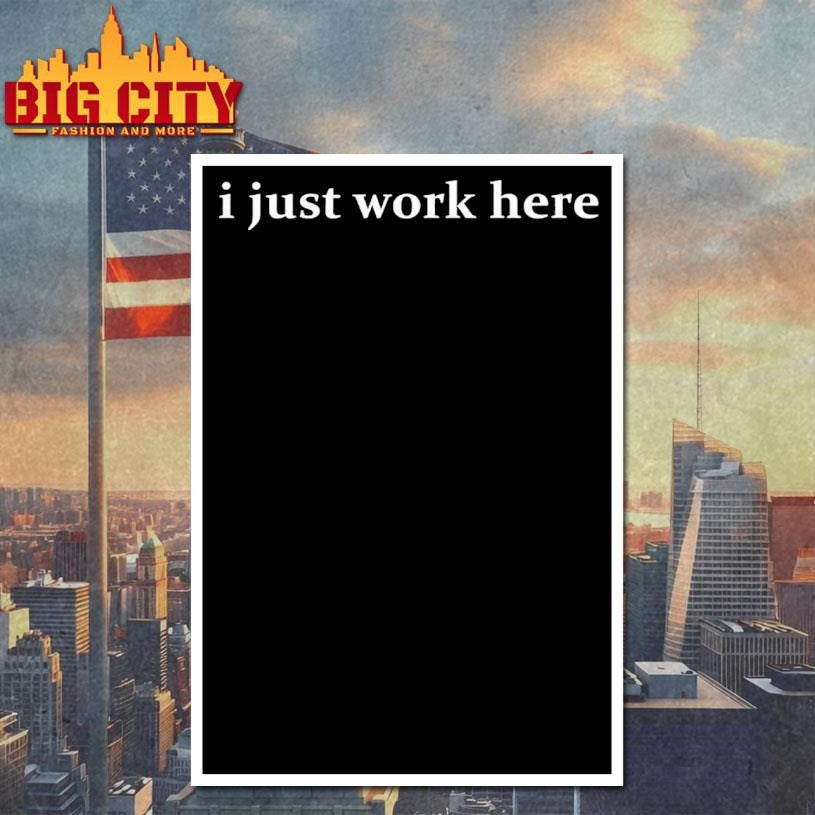 I Just Work Here 2025 Shirt