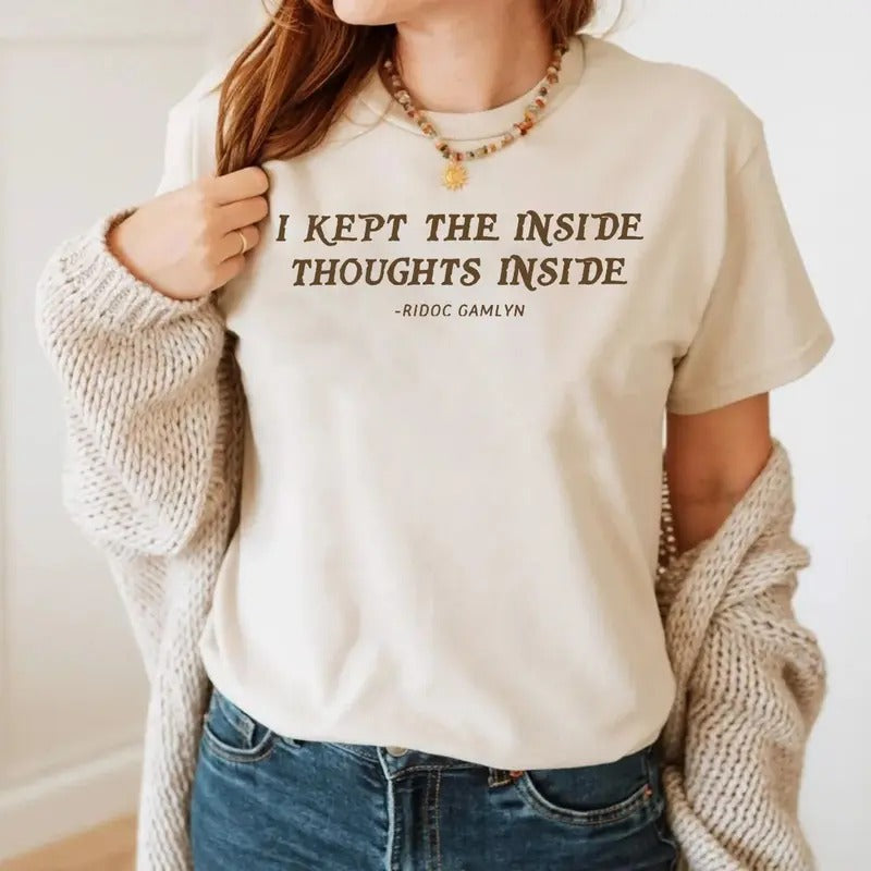 I Kept The Inside Thoughts Inside Shirt, Ridoc Gamlyn Shirt, Ridoc Fourth Wing, Onyx Storm Shirt, Ridoc's Quest Squad,...