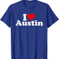 I LOVE AUSTIN TEXAS T-Shirt | Unisex Cotton Tee, Size S-5XL Hoodie, Sweatshirt | RetroVerseTees.com