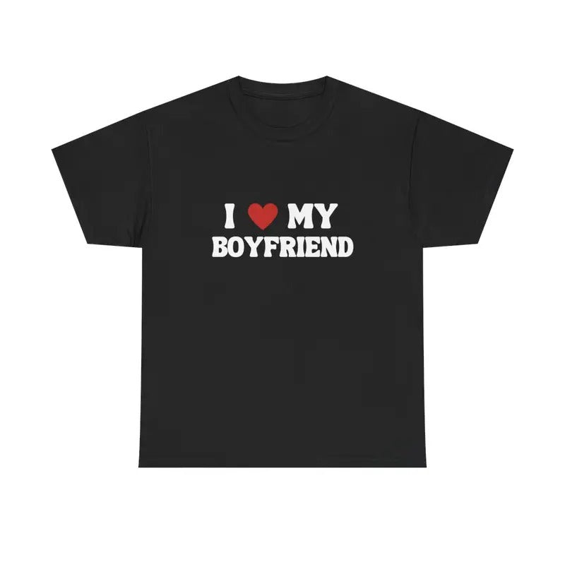 I LOVE MY BOYFRIEND T-SHIRT Hoodie, Sweatshirt | RetroVerseTees.com