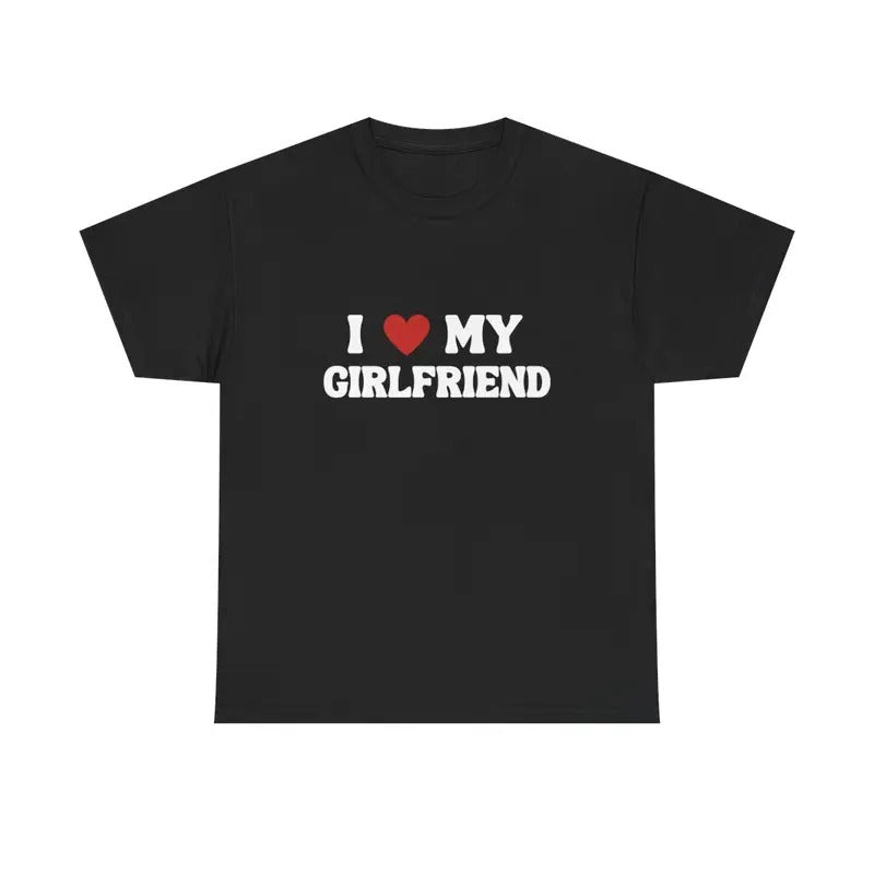 I LOVE MY GIRLFRIEND T-SHIRT Hoodie, Sweatshirt | RetroVerseTees.com