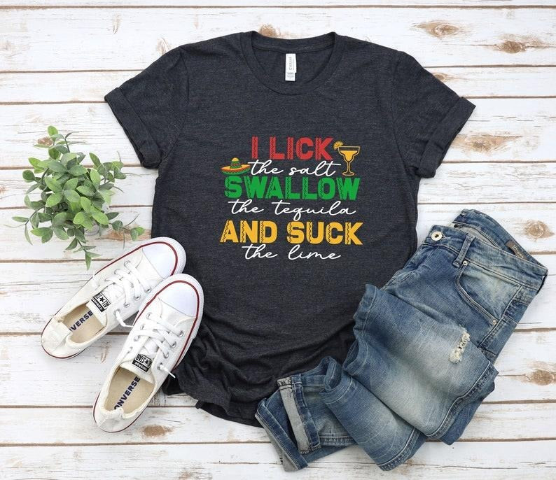 I Lick The Salt I Swallow The Tequila, Funny Tequila Shirt, Women Cinco De Mayo Tee, Drinking Crew Mexican Shirt, Fiesta...