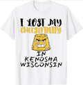 I Lost My Cheesefinity In Kenosha Wisconsin Camiseta T-Shirt, Crew Neck, Gift For Women Top, Gift For Men Top Crewneck...