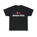 I Love Anime Girls T-Shirt, I Heart Anime Girls Tee Shirt, I love T-Shirt, I heart shirt, Love Shirt, Unisex Shirt Casual...