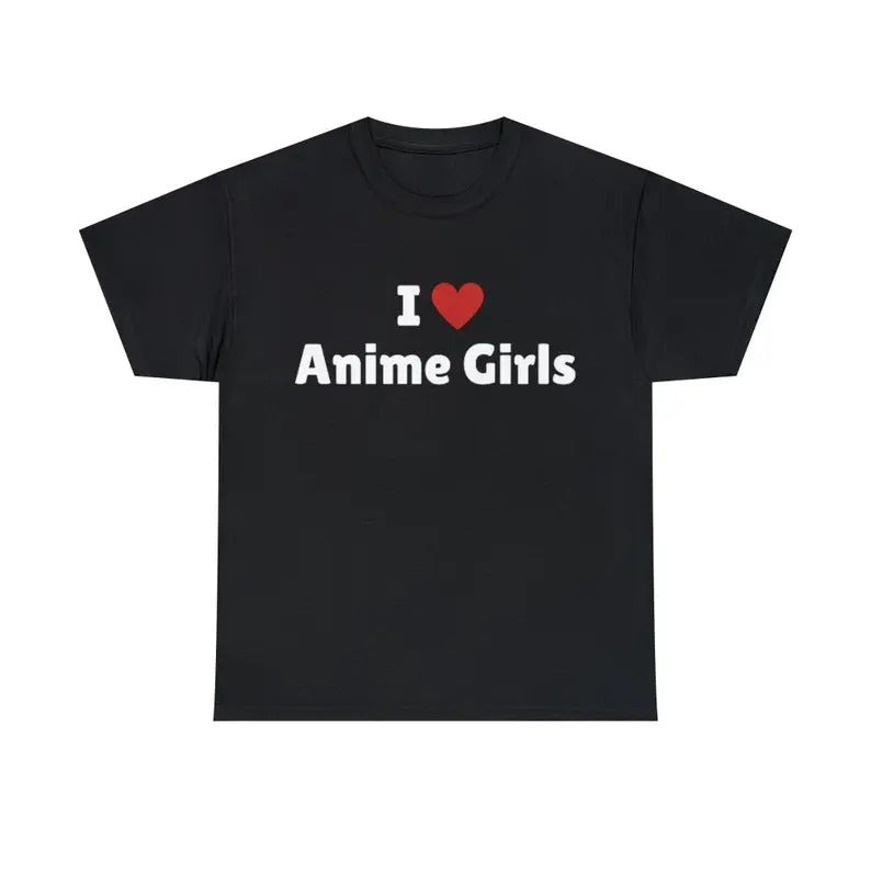 I Love Anime Girls T-Shirt, I Heart Anime Girls Tee Shirt, I love T-Shirt, I heart shirt, Love Shirt, Unisex Shirt Casual...