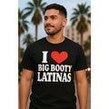 I Love Big B Latinas Shirt Funny Bold T-Shirt Meme Y2K Menswear Unisex Cotton Hoodie, Sweatshirt | RetroVerseTees.com