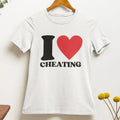 I Love Cheating T shirt | aesthetics | hilarious | 2000s | 90s | ironic | sarcastic, Gift For Him, Gift For Her, I love...