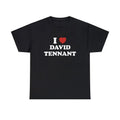 I Love David Tennant Unisex Tee, I Love My Boyfriend shirt Hoodie, Sweatshirt | RetroVerseTees.com