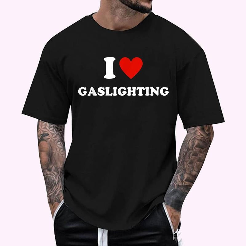 I Love Gaslighting I Heart Gaslighting Funny Gaslight Gifts T-Shirt