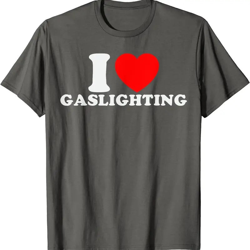 I Love Gaslighting Shirt, I Heart Gaslighting T-Shirt | Unisex Cotton Tee, Size S-5XL Hoodie, Sweatshirt | RetroVerseTees.com