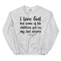 I Love God But Some Of His Children Graphic Crewneck Sweatshirt T-Shirts, Hoodie | RetroVerseTees.com