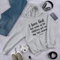 I Love God But Some Of His Children Graphic Hoodie T-Shirts, Sweatshirt | RetroVerseTees.com