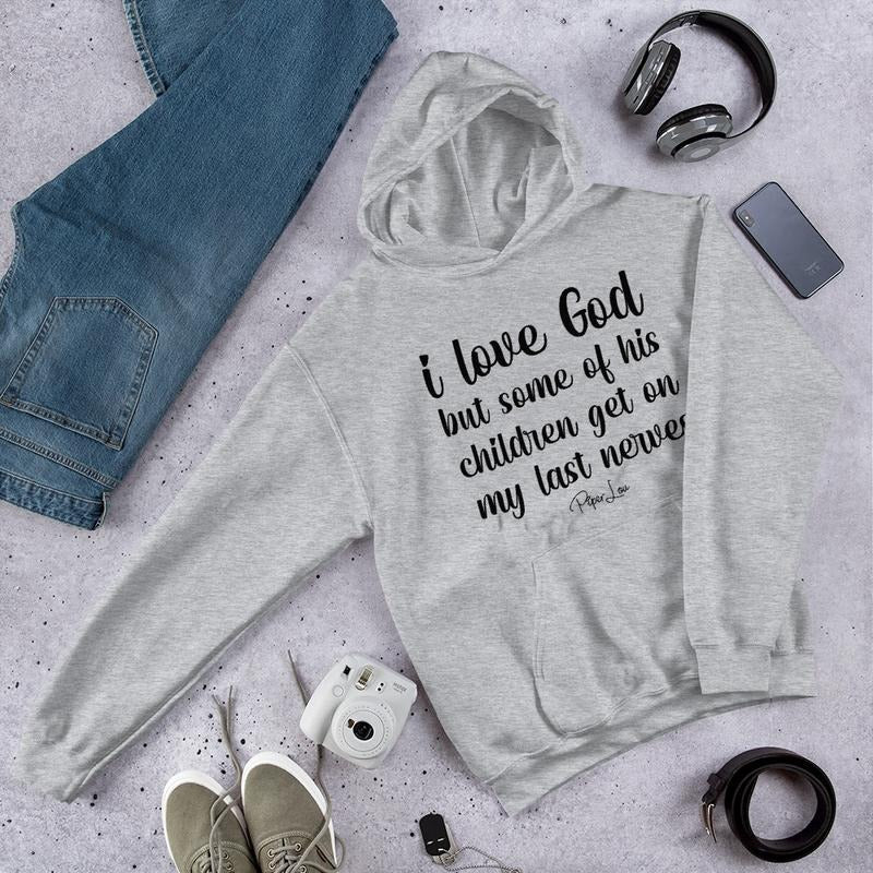 I Love God But Some Of His Children Graphic Hoodie T-Shirts, Sweatshirt | RetroVerseTees.com
