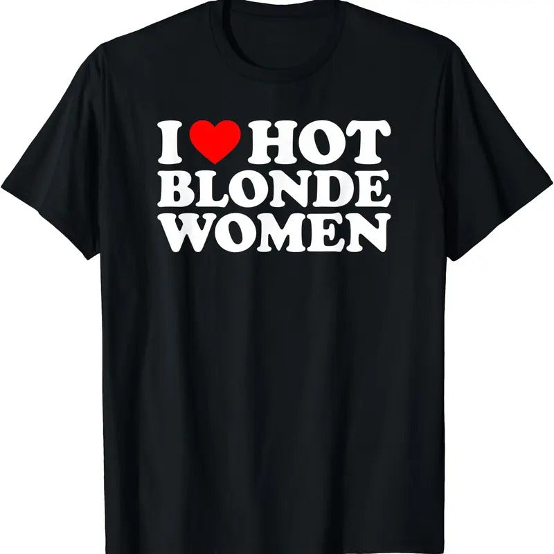 I Love Hot Blonde Women T-Shirt Hoodie, Sweatshirt | RetroVerseTees.com
