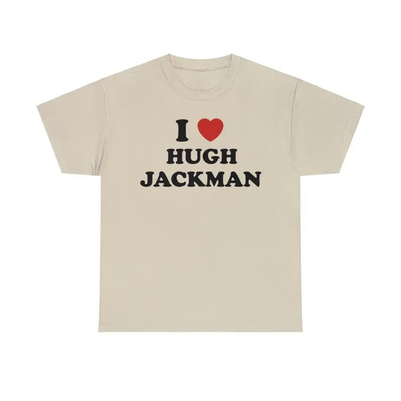 I Love Hugh Jackman Shirt Unisex Tee, Movie Shirt, Graphic Tee Menswear T-Shirt Hoodie, Sweatshirt | RetroVerseTees.com