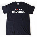 I Love My Brother T-shirt, I Heart My Brother Shirt, Sibling Tee Shirt, Brother Gift, Sister Shirt For Him, Her, Unisex,...