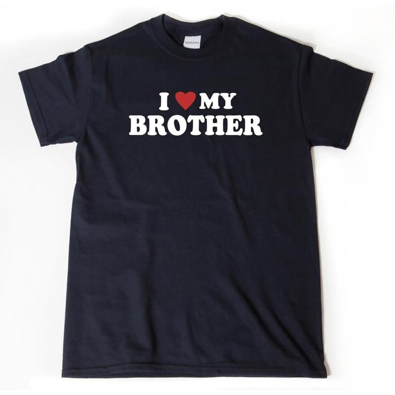 I Love My Brother T-shirt, I Heart My Brother Shirt, Sibling Tee Shirt, Brother Gift, Sister Shirt For Him, Her, Unisex,...