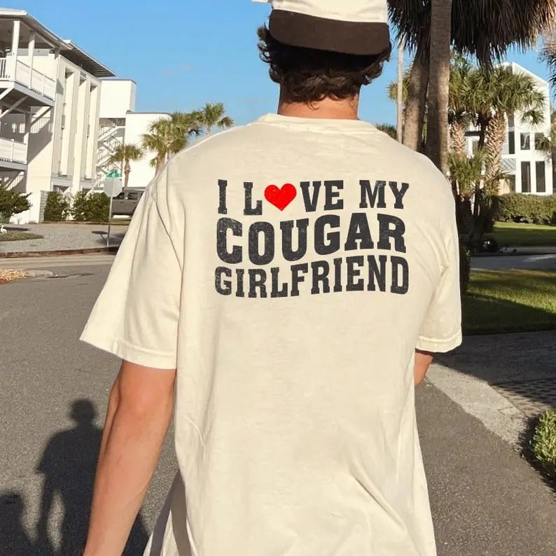 I Love My Cougar Girlfriend T-Shirt, Funny Gift for Him, Boyfriend Gift, I Love My Girlfriend Tee, I Heart My Cougar...