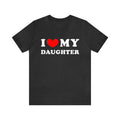 I Love My Daughter T-Shirt, I Heart My Daughter T-Shirt ,Funny I Love My Daughter Shirt, Funny Gift For Mom, Funny Gift...