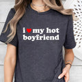 I Love My Hot Boyfriend T-Shirt, I Love My Boyfriend Shirt, I Heart My Boyfriend Shirt, BF Shirt, Funny Gift For...