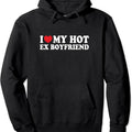 I Love My Hot Ex Boyfriend Funny Pullover Hoodie | Unisex Hooded Sweatshirt T-Shirts | RetroVerseTees.com