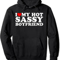 I Love My Hot Sassy Boyfriend Hoodie | Unisex Hooded Sweatshirt T-Shirts | RetroVerseTees.com