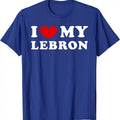 I Love My Lebron Shirt, I Heart My Lebron T-Shirt | Unisex Cotton Tee, Size S-5XL Hoodie, Sweatshirt | RetroVerseTees.com