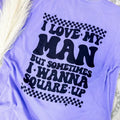 I Love My Man Graphic Tee Hoodie, Sweatshirt | RetroVerseTees.com