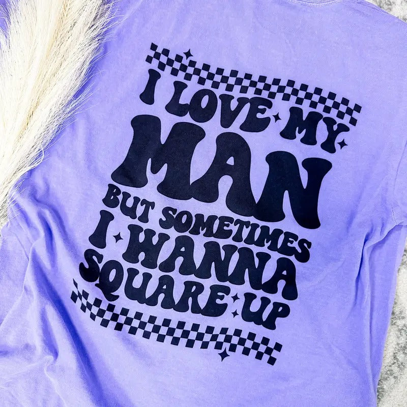 I Love My Man Graphic Tee Hoodie, Sweatshirt | RetroVerseTees.com