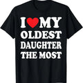I Love My Oldest Daughter The Most T-Shirt, Unisex Cotton Tee Gifts Hoodie, Sweatshirt | RetroVerseTees.com