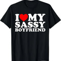 I Love My Sassy Boyfriend BF T-Shirt, Unisex Cotton Tee Gifts Hoodie, Sweatshirt | RetroVerseTees.com