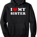 I Love My Sister, I Heart My Sister Hoodie | Unisex Hooded Sweatshirt T-Shirts | RetroVerseTees.com