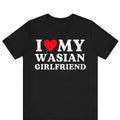 I Love My Wasian Girlfriend T-Shirt, I Love My Gf Tee, Valentines Day T-Shirt Gift, Personalized Girlfriend Love Shirt,...
