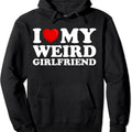 I Love My Weird Girlfriend Pullover Hoodie | Unisex Hooded Sweatshirt T-Shirts | RetroVerseTees.com