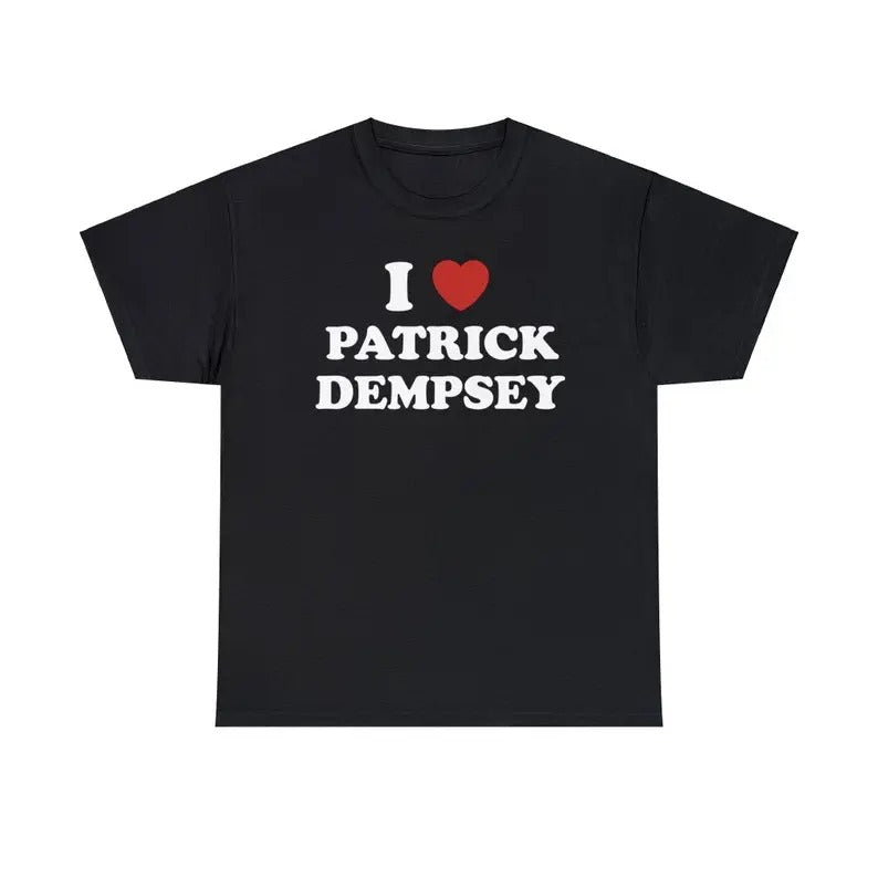 I Love Patrick Dempsey Unisex Tee T shirt, Gift for Men And Women Menswear Top Hoodie, Sweatshirt | RetroVerseTees.com