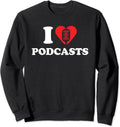 I Love Podcasts Heart Unisex Crewneck Sweatshirt T-Shirts, Hoodie | RetroVerseTees.com