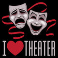 I Love Theater Comedy And Tragedy
