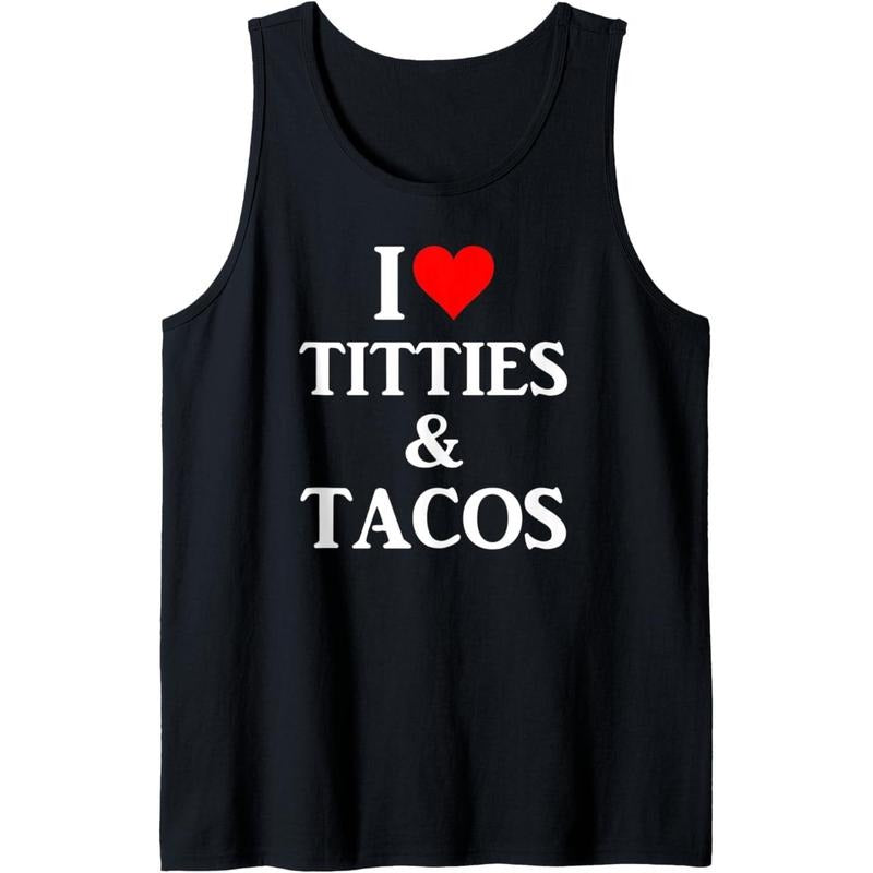 I Love Titties and Tacos - Funny Adult Gift Tank Top MADE IN USA T-Shirts, Hoodie, Sweatshirt | RetroVerseTees.com