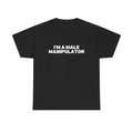 I'M A MALE MANIPULATOR SHIRT Hoodie, Sweatshirt | RetroVerseTees.com