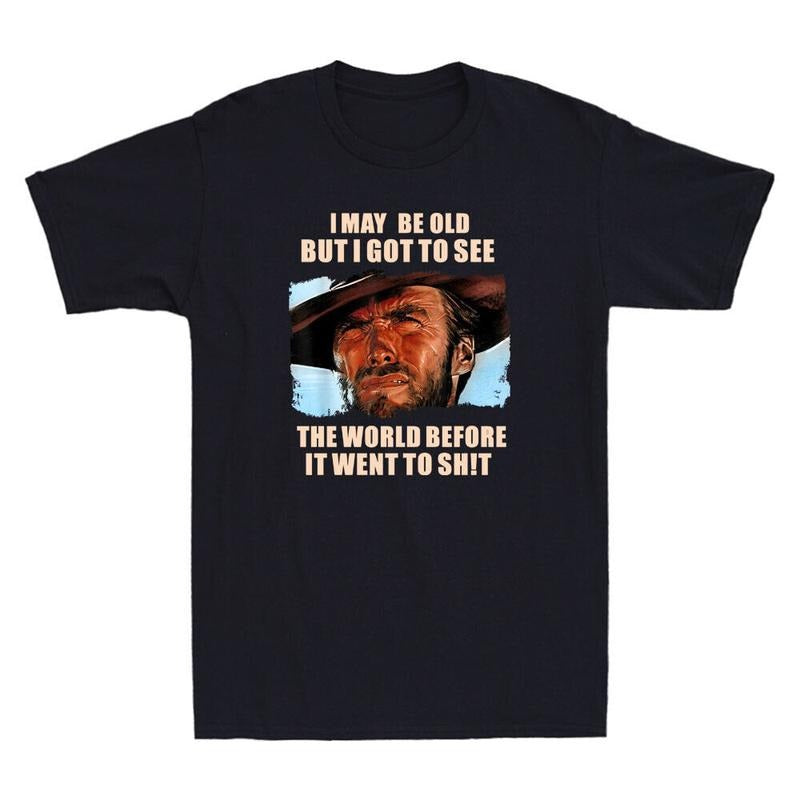 I May Be Old But Got To See The World Before It Went Humor Saying Men's T-Shirt Hoodie, Sweatshirt | RetroVerseTees.com