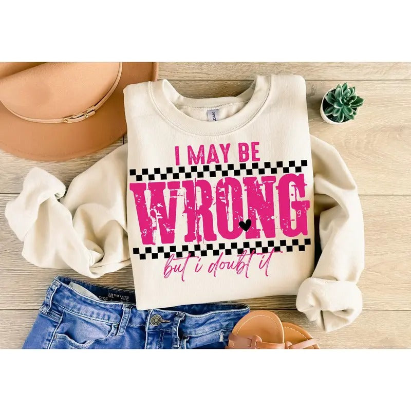 I May Be Wrong Graphic Top T-Shirts, Hoodie, Sweatshirt | RetroVerseTees.com