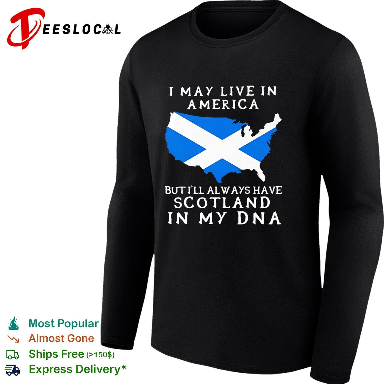 I May Live in America but I’ll Always Have Scotland in My DNA shirt