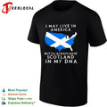 I May Live in America but I’ll Always Have Scotland in My DNA shirt