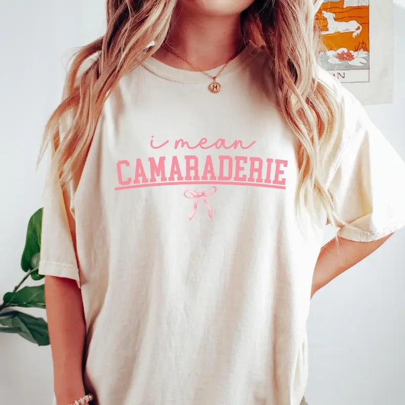 I Mean Camaraderie Pink Coquette Bow Gifts Tee, Full Sizes, Full Colors Hoodie, Sweatshirt | RetroVerseTees.com