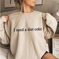 I Need A Diet Coke Sweatshirt, Diet Coke Bottles, Gift for Diet Coke Lover, Soda Gift Crewneck, Unisex Cotton Fabric...