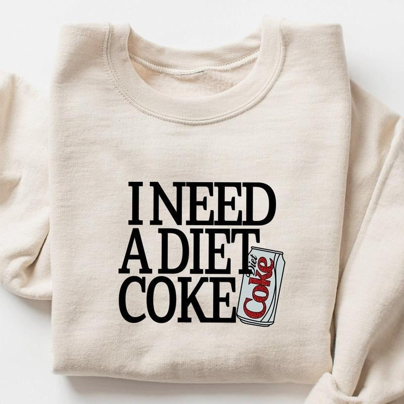 I Need A Diet Coke Sweatshirt, I Need A Diet Coke Shirt, Diet Coke Hoodie, Soda Lover Gift, Diet Soda Shirt, Valentines...