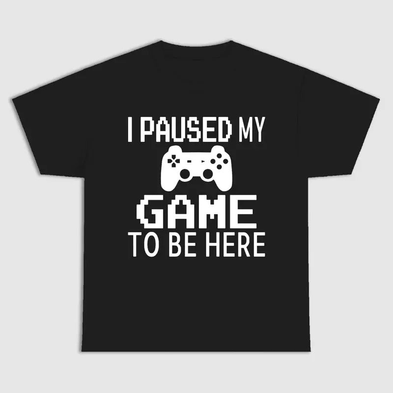 I PAUSED MY GAME TO BE HERE Menswear Top Underwear Streetwear T-Shirts, Hoodie, Sweatshirt | RetroVerseTees.com